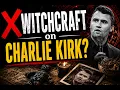 Witchcraft on Charlie Kirk