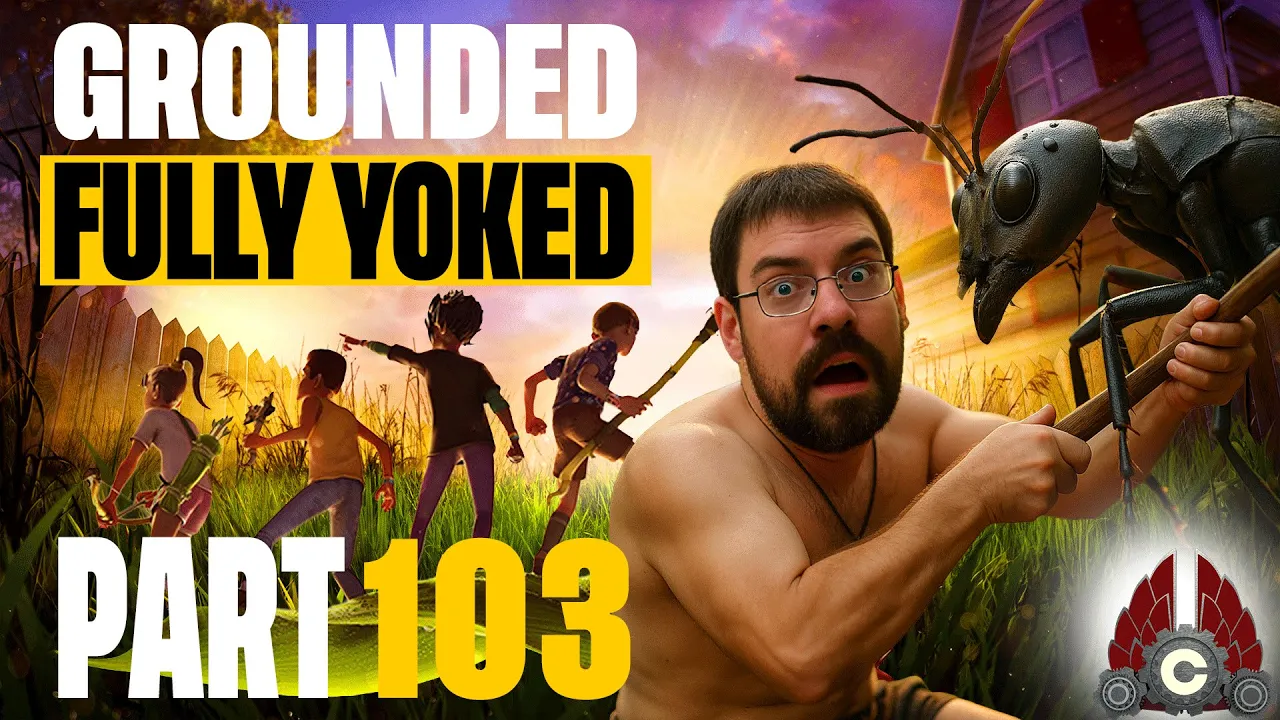 Grounded Fully Yoked Update 1.4 | Part 103