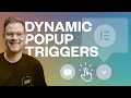 Create DYNAMIC Triggers for your Elementor Popups