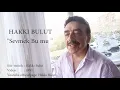 Hakkı Bulut - Sevmek bu mu   (offıcial video)