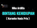 Download Lagu BINTANG KEHIDUPAN // NIKE ARDILLA // KARAOKE NADA PRIA