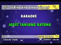 Download Lagu KARAOKE  JOGET TANJUNG KATUNG