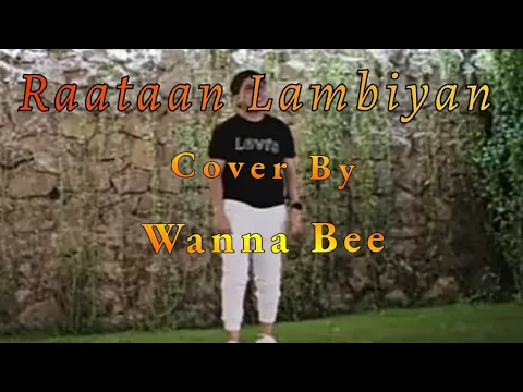 Download MP3 Raataan Lambiyan ( Cover By Wanna Bee )