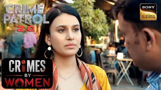 Trapped In The Web | Crime Patrol 2.0 | Crimes By Women | Sign up for Sony LIV on YouTube
