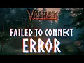 How to Fix Valheim Failed to Connect Error Quick Server Fix