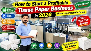 How to Start a Profitable Tissue Paper Business in 2026 | Tissue paper Manufacturing #tissuepaper