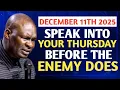 Lagu [Thursday 11th December 2025] Speak Into Your Thursday Before The Enemy Does - Apostle Joshua Selman