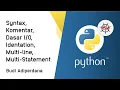 Python 06 Syntax Comment Indentation Multi-line dan Multi-statement