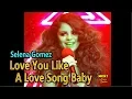 Download Lagu Love You Like A Love Song Baby [Instrumental Whistle] - Selena Gomez