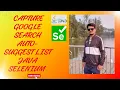 Capture Google Search Auto-Suggest List Using Java Selenium Step-by-Step Tutorial