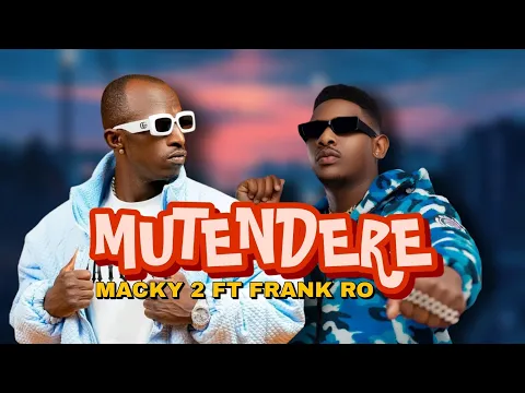 Download MP3 Macky 2 ft Frank Ro - Mutendere (Official Mp3).