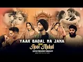 Download Lagu Yaar Badal Na Jana X  Noor Mahal - Love Feeling Mashup | Shubh ft.Sonam Bajwa | Deep Vibe Music