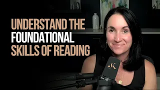 Understand the Foundational Skills of Reading Kathleen Jasper