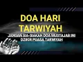Download Lagu DOA HARI TARWIYAH - DOA PUASA TARWIYAH DI BULAN DZULHIJJAH