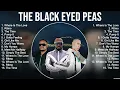 The Black Eyed Peas Greatest Hits Full Album ▶️ Top Songs Full Album ▶️ Top 10 Hits of All Time