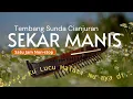 Lagu Sekar Manis Ku Lucu Malati Tembang Sunda Cianjuran