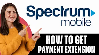 How To Get A Payment Extension With Spectrum