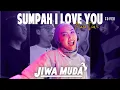 Download Lagu SUMPAH I LOVE YOU - MAHA DEWI | JIWA MUDA COVER | POP REGGAE