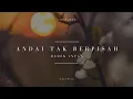 Download Lagu Lirik lagu ANDAI TAK BERPISAH-Dedek intan