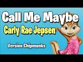 Download Lagu Call Me Maybe - Carly Rae Jepsen (Version Chipmunks - Lyrics/Letra)