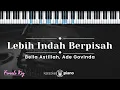 Lagu Lebih Indah Berpisah - Bella Astillah, Ade Govinda (KARAOKE PIANO - FEMALE KEY)