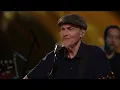 James Taylor Performs 'Shower The People'