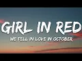 Download Lagu girl in red - we fell in love in october (Lyrics)