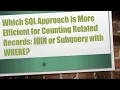 Which SQL Approach is More Efficient for Counting Related Records JOIN or Subquery with WHERE