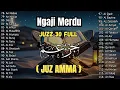 Download Lagu Murotal Al Qur'an Merdu Juz 30 JUZ AMMA ( جزء عم )  Penenang Hati Jiwa \u0026 Fikiran, QAri' Alaa Aqel