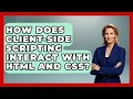 How Does Client-Side Scripting Interact With HTML and CSS JavaScript Toolkit News