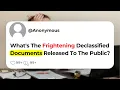 What s The Frightening Declassified Documents Released To The Public