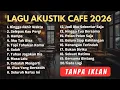 Lagu LAGU AKUSTIK CAFE 2026 _ KENANGAN TERINDAH