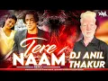 Download Lagu Tere Naam Humne Kiya Hai Remix Dj Anil Thakur | Salman Khan | Udit Narayan, Himesh Reshammiya 2K22