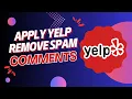 How to Apply to Remove Spam Comments Effectively Becoming a Yelp Moderator - 2025