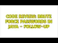 Code Review Brute force passwords in Java - follow-up