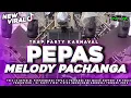Lagu DJ VIRAL TIKTOK PEPAS X PACHANGA YANG KALIAN CARI CARI STYLE TRAP PARTY ASEK-ASEK ‼️