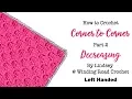 How to Decrease in Corner to Corner Crochet - Left handed