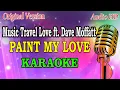 Download Lagu PAINT MY LOVE - Music Travel Love ft. Dave Moffatt (Karaoke) Original Version