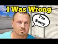 I WAS WRONG I M SORRY For Buying This Storage Unit