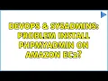 DevOps SysAdmins Problem install phpmyadmin on amazon ec2 2 Solutions