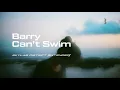Barry Can't Swim // Skylab District (Extended)