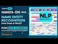 Hands-On with Name Entity Recognition How Does it work