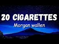 Download Lagu Morgan Wallen - 20 Cigarettes (Remix + Lyrics)