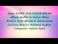 ASHA BHOSLE & ADNAN SAMI - Kabhi To Nazar Milao Full Song Video