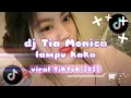Download Lagu DJ TIA MONICA X LAMPU KAKA❗BY AKBAR CHALAY VIRAL TIKTOK 2025🎶[slowed\u0026reverb]
