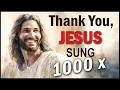 Download Lagu Thank You, Jesus 1000 Times Sung with Encouraging Scriptures for Peaceful Relaxation and Meditation🎶