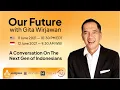 Download Lagu Our Future with Gita Wirjawan