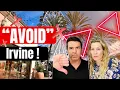AVOID Living in Irvine California if You CAN T HANDLE These 7 Things Moving to Irvine