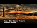 Kygo - Stay ft. Maty Noyes (Speed Version)
