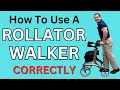 How To Use A Rollator Walker Properly Better Balance Less Pain